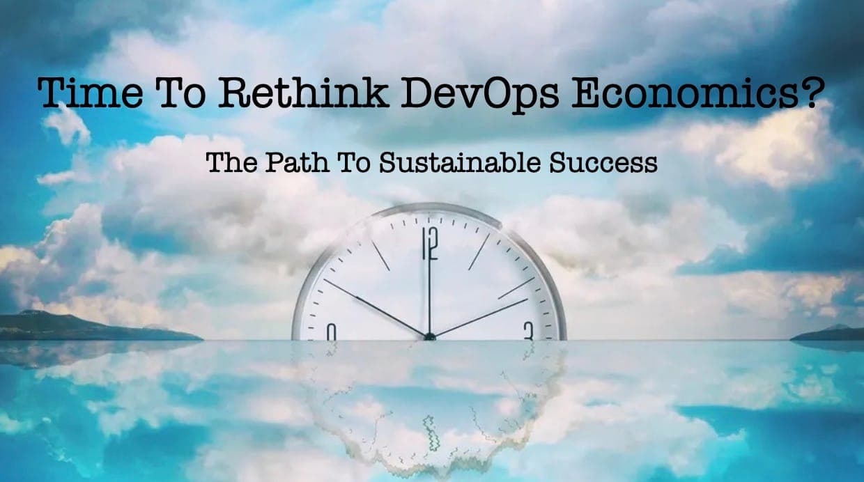 Time to Rethink DevOps Economics? The Path to Sustainable Success